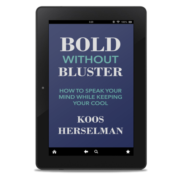 Bold Without Bluster: How to Speak Your Mind While Keeping Your Cool (Ebook version)